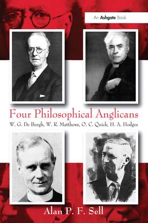 Four Philosophical Anglicans: W.G. De Burgh, W.R. Matthews, O.C. Quick, H.A. Hodges de Alan P.F. Sell