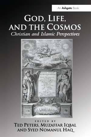 God, Life, and the Cosmos: Christian and Islamic Perspectives de Ted Peters