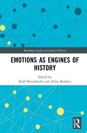 Emotions as Engines of History de Rafał Borysławski