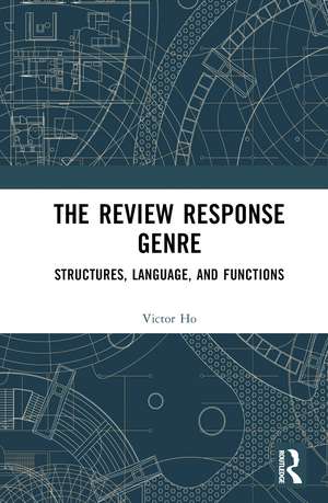 The Review Response Genre: Structures, Language, and Functions de Victor Ho