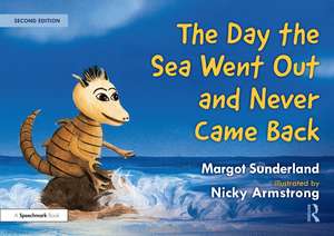 The Day the Sea Went Out and Never Came Back: A Story for Children Who Have Lost Someone They Love de Margot Sunderland