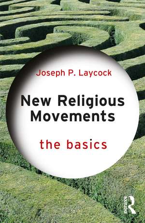 New Religious Movements: The Basics de Joseph Laycock