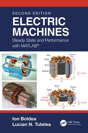 Electric Machines: Steady State and Performance with MATLAB® de Ion Boldea