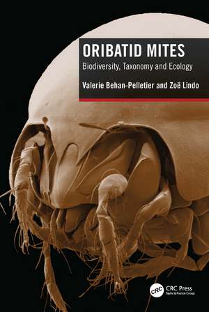 Oribatid Mites: Biodiversity, Taxonomy and Ecology de Valerie Behan-Pelletier