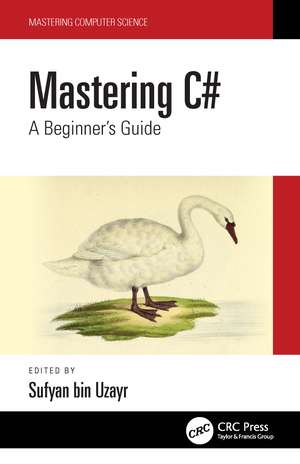 Mastering C#: A Beginner's Guide de Sufyan bin Uzayr