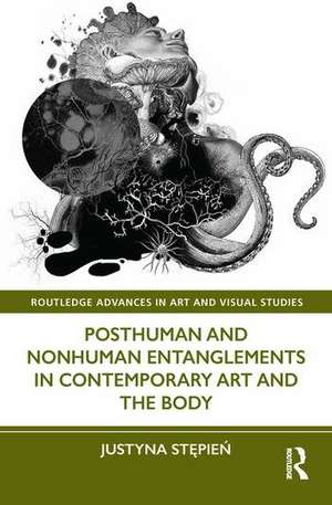 Stepien, J: Posthuman and Nonhuman Entanglements in Contempo