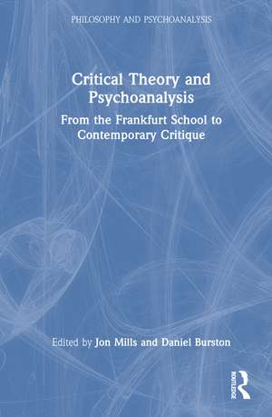 Critical Theory and Psychoanalysis: From the Frankfurt School to Contemporary Critique de Jon Mills