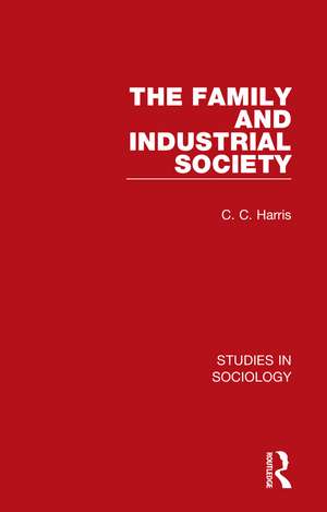 The Family and Industrial Society de C. C. Harris