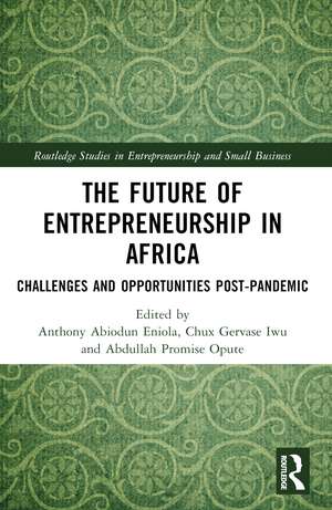 The Future of Entrepreneurship in Africa: Challenges and Opportunities Post-pandemic de Anthony Abiodun Eniola