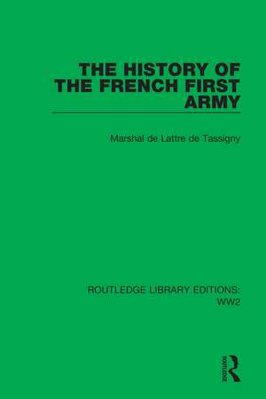 The History of the French First Army de Marshal de Lattre de Tassigny