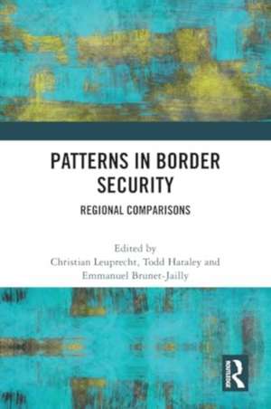 Patterns in Border Security: Regional Comparisons de Christian Leuprecht