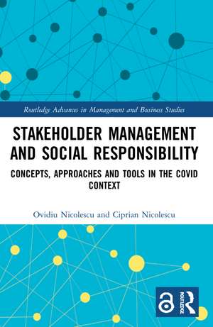 Stakeholder Management and Social Responsibility: Concepts, Approaches and Tools in the Covid Context de Ovidiu Nicolescu