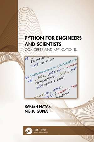 Python for Engineers and Scientists: Concepts and Applications de Rakesh Nayak