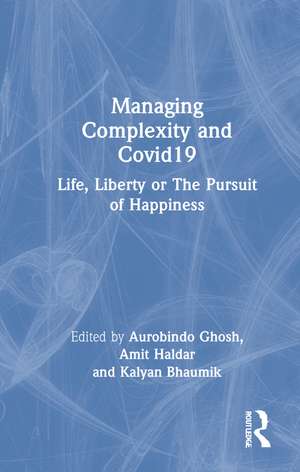 Managing Complexity and COVID-19: Life, Liberty, or the Pursuit of Happiness de Aurobindo Ghosh