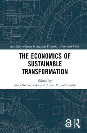 The Economics of Sustainable Transformation de Anna Szelągowska