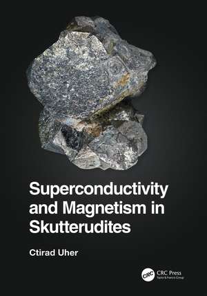 Superconductivity and Magnetism in Skutterudites de Ctirad Uher