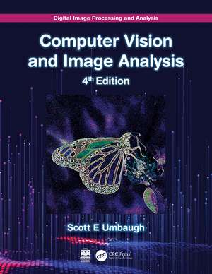 Digital Image Processing and Analysis: Computer Vision and Image Analysis de Scott E Umbaugh