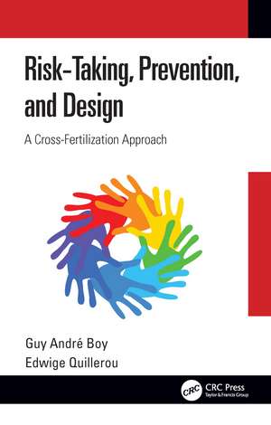 Risk-Taking, Prevention and Design: A Cross-Fertilization Approach de Guy Andre Boy