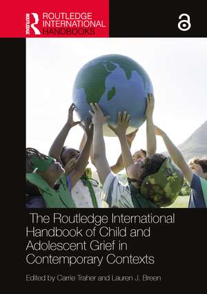 The Routledge International Handbook of Child and Adolescent Grief in Contemporary Contexts de Carrie Traher