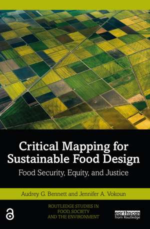 Critical Mapping for Sustainable Food Design: Food Security, Equity, and Justice de Audrey G. Bennett