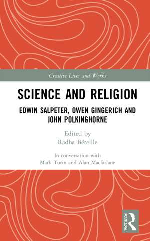 Science and Religion: Edwin Salpeter, Owen Gingerich and John Polkinghorne de Alan Macfarlane