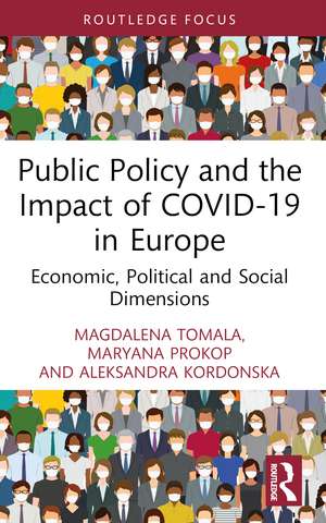 Public Policy and the Impact of COVID-19 in Europe: Economic, Political and Social Dimensions de Magdalena Tomala