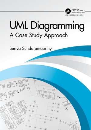 UML Diagramming: A Case Study Approach de Suriya Sundaramoorthy