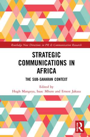 Strategic Communications in Africa: The Sub-Saharan Context de Hugh Mangeya