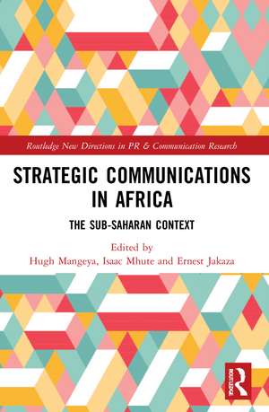 Strategic Communications in Africa: The Sub-Saharan Context de Hugh Mangeya