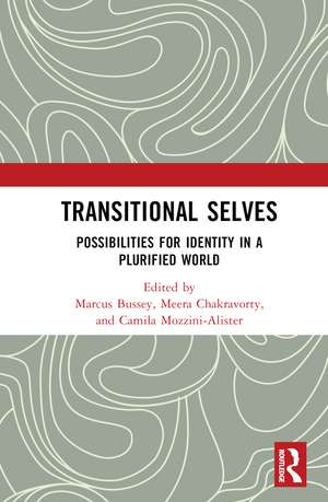 Transitional Selves: Possibilities for Identity in a Plurified World de Marcus Bussey