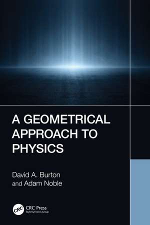 A Geometrical Approach to Physics de David A. Burton