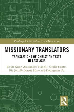 Missionary Translators: Translations of Christian Texts in East Asia de Jieun Kiaer