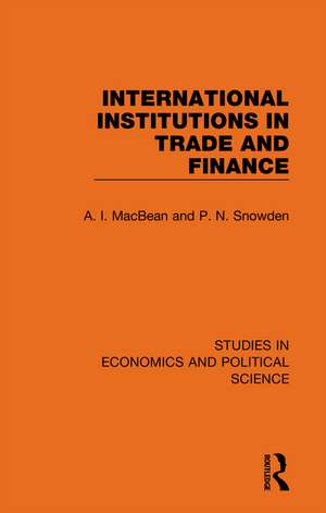 International Institutions in Trade and Finance de A. I. MacBean