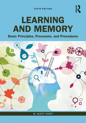 Learning and Memory: Basic Principles, Processes, and Procedures de W. Scott Terry