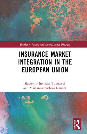 Insurance Market Integration in the European Union de Sławomir Ireneusz Bukowski