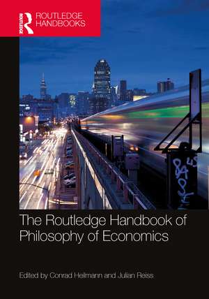 The Routledge Handbook of the Philosophy of Economics de Conrad Heilmann