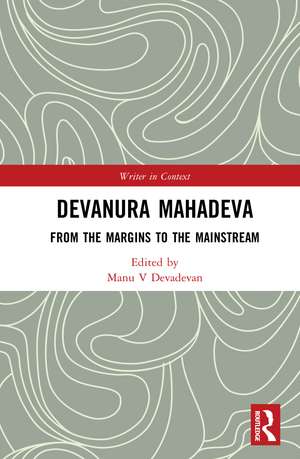 Devanura Mahadeva: From the Margins to the Mainstream de Manu V Devadevan