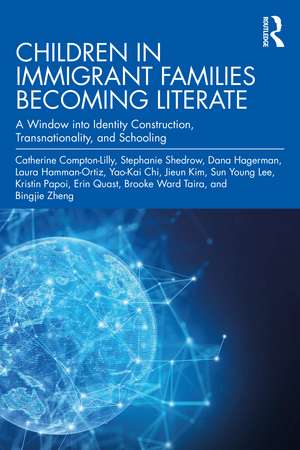 Children in Immigrant Families Becoming Literate: A Window into Identity Construction, Transnationality, and Schooling de Catherine Compton-Lilly