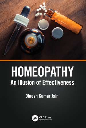 Homeopathy: An Illusion of Effectiveness de Dinesh Kumar Jain