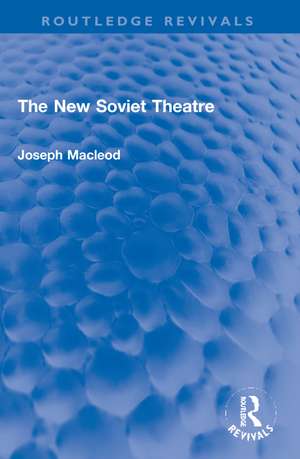 The New Soviet Theatre de Joseph Macleod