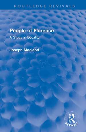 People of Florence: A Study in Locality de Joseph Macleod