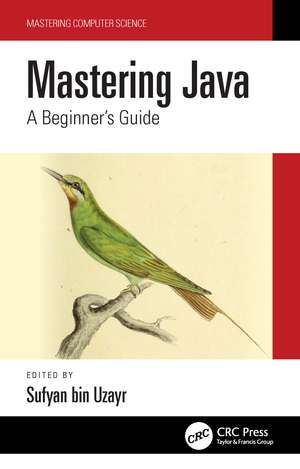 Mastering Java: A Beginner's Guide de Sufyan bin Uzayr