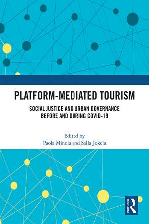 Platform-Mediated Tourism: Social Justice and Urban Governance before and during Covid-19 de Paola Minoia