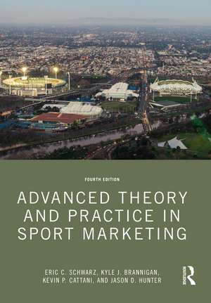 Advanced Theory and Practice in Sport Marketing de Eric C. Schwarz