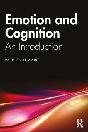 Emotion and Cognition: An Introduction de Patrick Lemaire