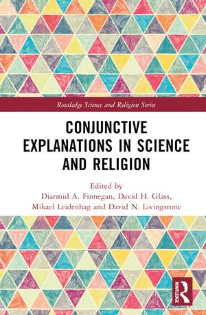 Conjunctive Explanations in Science and Religion de Diarmid A. Finnegan