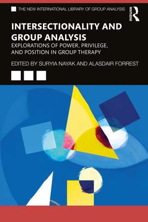 Intersectionality and Group Analysis: Explorations of Power, Privilege, and Position in Group Therapy de Suryia Nayak