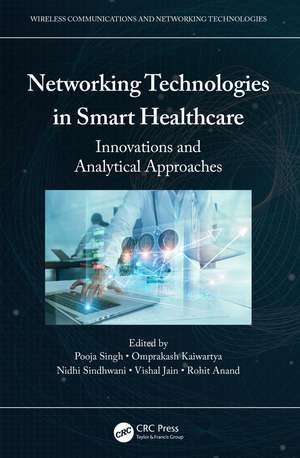 Networking Technologies in Smart Healthcare: Innovations and Analytical Approaches de Pooja Singh