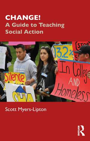 CHANGE!: A Guide to Teaching Social Action de Scott Myers-Lipton