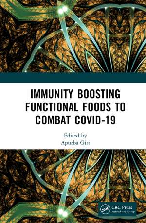 Immunity Boosting Functional Foods to Combat COVID-19 de Apurba Giri